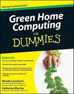 Green Home Computing for Dummies – Woody Leonhard, Katherine Murray [PDF] [English]