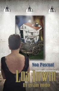 Los Irwin: El gran nido (Saga Los Irwin nº 3) – Noa Pascual [PDF]