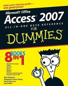 Microsoft Office Access 2007 All-in-One Desk Reference for Dummies – Alan Simpson, Margaret Levine Young, Alison Barrows, April Wells, Jim McCarter [PDF] [English]