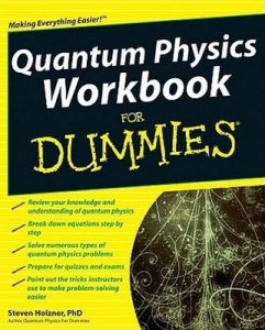 Quantum Physics Workbook for Dummies – Steven Holzner [PDF] [English]