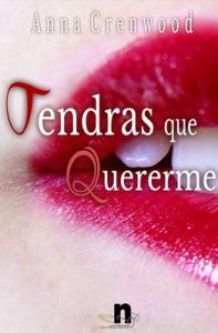 Tendras que quererme – Anna Crenwood [PDF]