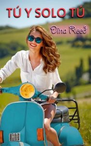 Tú y solo tú – Dina Reed [PDF]