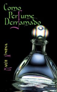 Como perfume derramado – Marie Ximena [PDF]