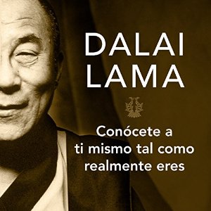 Conócete a ti mismo tal y como realmente eres – Dalai Lama [Narrado por Josué Morales] [Audiolibro] [Completo] [Español]