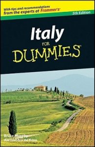 Italy for Dummies (5th Edition) – Bruce Murphy, Alessandra de Rosa [PDF] [English]