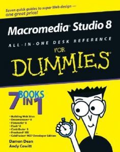 Macromedia Studio 8 ALL-IN-ONE DESK REFERENCE for Dummies – Damon Dean, Andy Cowitt [PDF] [English]