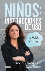 Niños: Instrucciones De Uso. El Manual Definitivo – Rocio Ramos-Paul, Luis Torres [PDF]