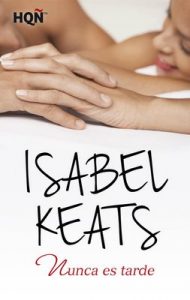 Nunca es tarde (HQÑ) – Isabel Keats [ePub & Kindle]