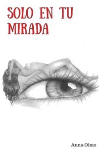 Solo en tu mirada – Anna Olmo [PDF]