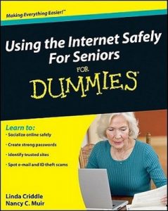 Using the Internet Safely for Seniors for Dummies – Linda Criddle, Nancy Muir [PDF] [English]