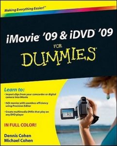 iMovie ’09 & iDVD ’09 for Dummies – Dennis Cohen, Michael Cohen [PDF] [English]
