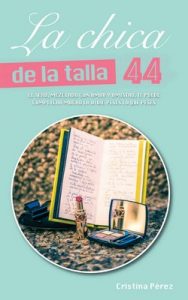 La chica de la talla 44 – Cristina Pérez Feito [ePub, Kindle]