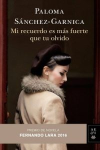 Mi recuerdo es más fuerte que tu olvido – Paloma Sánchez-Garnica [ePub & Kindle]