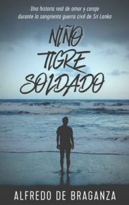 Niño, Tigre y Soldado: Una historia real de amor y coraje – Alfredo De Braganza [ePub & Kindle]