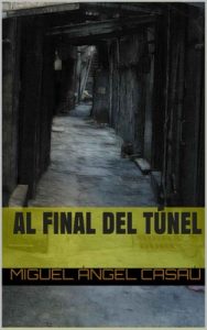 Al final del túnel: La novela revelación de esta temporada – Miguel Ángel Casaú [ePub & Kindle]