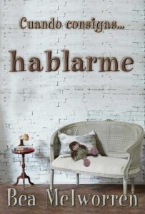 Cuando consigas… hablarme – Bea Melworren [ePub & Kindle]