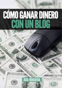 Cómo ganar dinero con un blog: 5 maneras y sistemas para monetizar un blog (Marketing Online nº 2) – José Noguera [ePub & Kindle]