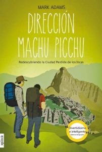 Dirección Machu Picchu – Mark Adams [ePub & Kindle]