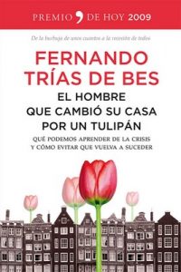 El hombre que cambió su casa por un tulipán – Fernando Trías de Bes [ePub & Kindle]