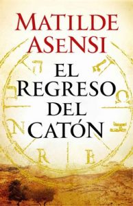 El regreso del Catón – Matilde Asensi [ePub & Kindle]