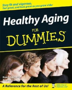 Healthy Aging for Dummies – Brent Agin, Sharon Perkins [PDF] [English]