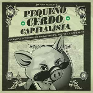 Pequeño cerdo capitalista: Finanzas personales para hippies, yuppies y bohemios – Sofía Macías [Narrado por Sofía Macías, Yeri Inzunza]