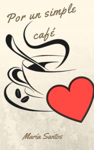 Por un simple café – Maria Santos [ePub & Kindle]