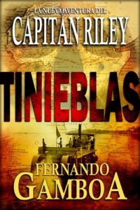 Tinieblas (Las aventuras del Capitán Riley nº 2) – Fernando Gamboa [ePub & Kindle]