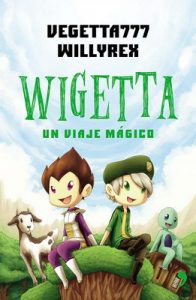 Wigetta, un viaje mágico (Wigetta #1) – Willyrex, Vegetta777 [ePub & Kindle]
