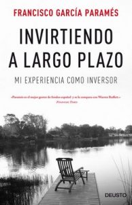 Invirtiendo a largo plazo: Mi experiencia como inversor – Francisco García Paramés [ePub & Kindle]