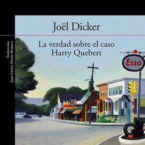 La verdad sobre el caso Harry Quebert – Joël Dicker [Narrado por Jose Posada] [Audiolibro] [Completo] [Español]