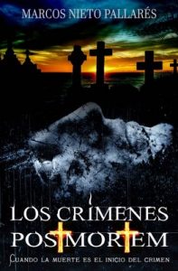 Los crímenes Post Mortem: Cuando la muerte es el inicio del crimen – Marcos Nieto Pallarés [ePub & Kindle]