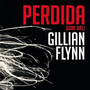 Perdida – Gillian Flynn [Narrado por Natalia Hencker , Mauricio Meléndez] [Audiolibro] [Español] [Completo]