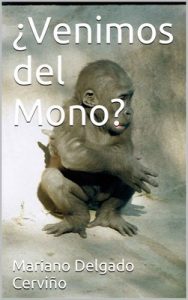 ¿Venimos del Mono? – Mariano Delgado Cerviño [ePub & Kindle]