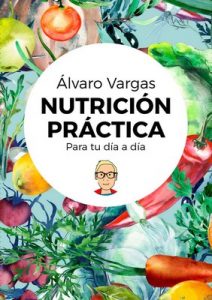 Nutrición práctica para tu día a día – Álvaro Vargas [ePub & Kindle]