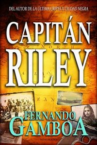 Capitán Riley (Las aventuras del Capitán Riley nº 1) – Fernando Gamboa [ePub & Kindle]