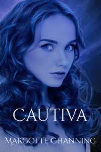 Cautiva – Margotte Channing [ePub & Kindle]