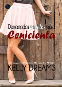 Demasiados zapatos para Cenicienta – Kelly Dreams [ePub & Kindle]