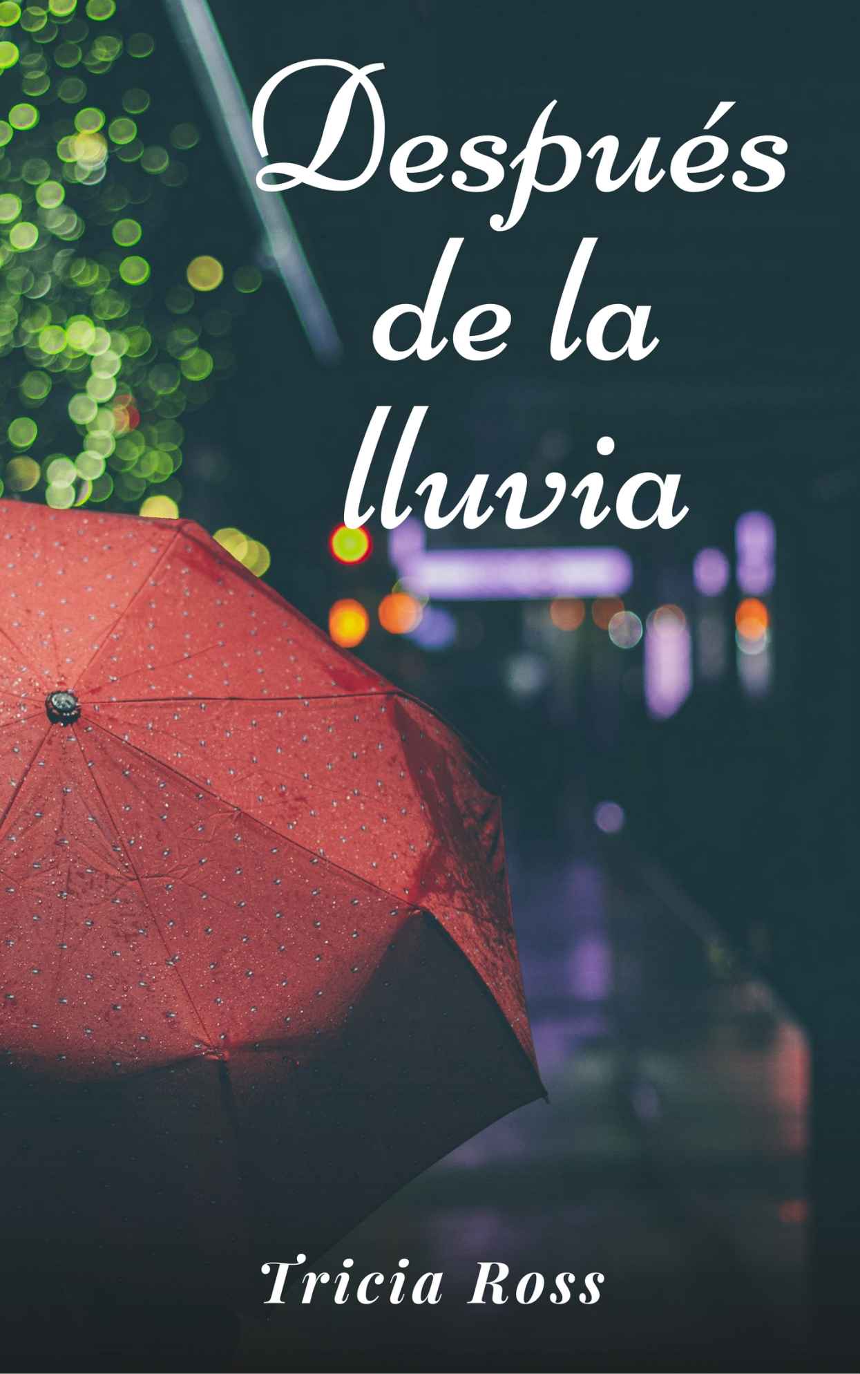 Después de la lluvia – Tricia Ross [ePub & Kindle]