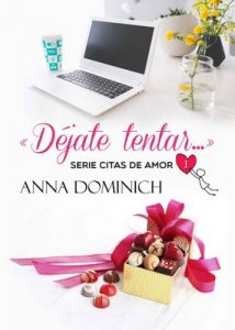 Déjate tentar… (Citas de Amor nº 1) – Anna Dominich [ePub & Kindle]