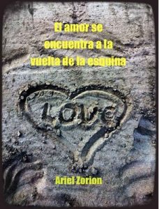 El amor se encuentra a la vuelta de la esquina – Ariel Zorion [ePub & Kindle]