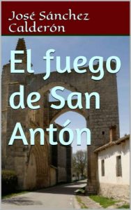 El fuego de San Antón – José Sánchez Calderón [ePub & Kindle]