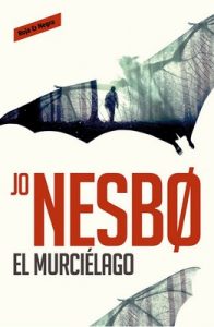 El murciélago (Harry Hole 1) – Jo Nesbo [ePub & Kindle]