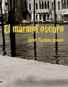 El mármol oscuro – Javier Vázquez [ePub & Kindle]