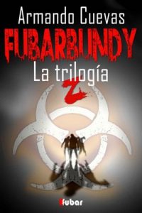 Fubarbundy 3.0: La trilogía – Armando Cuevas Calderón [ePub & Kindle]