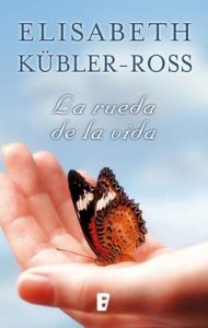 La rueda de la vida – Elisabeth Kübler-Ross [ePub & Kindle]