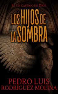 Los Hijos de la sombra: Es un castigo de Dios – Pedro Luis Rodríguez Molina [ePub & Kindle]