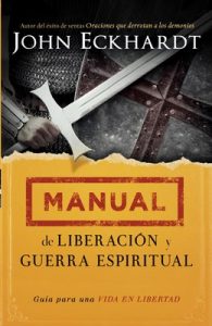 Manual de liberación y guerra espiritual: Guía para una vida en libertad – John Eckhardt [ePub & Kindle]