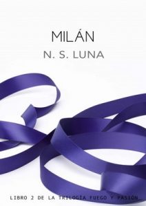 Milán (Trilogía Fuego y Pasión nº 2) – N. S. Luna [ePub & Kindle]