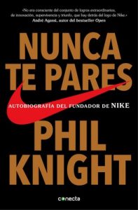 Nunca te pares: Autobiografía del fundador de Nike – Phil Knight [ePub & Kindle]